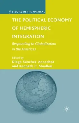Economia politica dell'integrazione emisferica: Rispondere alla globalizzazione nelle Americhe - The Political Economy of Hemispheric Integration: Responding to Globalization in the Americas