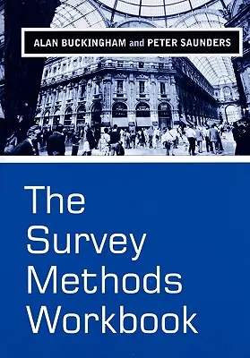 Il libro di lavoro sui metodi di indagine: Dalla progettazione all'analisi - The Survey Methods Workbook: From Design to Analysis