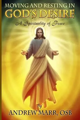 Muoversi e riposare nel desiderio di Dio: una spiritualità di pace - Moving and Resting in God's Desire: A Spirituality of Peace