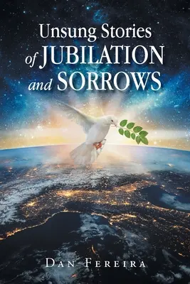 Storie non celebrate di giubilo e dolore - Unsung Stories of Jubilation and Sorrows