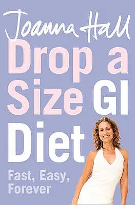 Dieta a basso indice glicemico: Veloce, facile, per sempre - Drop a Size GI Diet: Fast, Easy, Forever