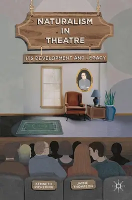 Il naturalismo nel teatro: il suo sviluppo e la sua eredità - Naturalism in Theatre: Its Development and Legacy