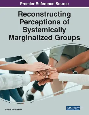 Ricostruire le percezioni dei gruppi sistemicamente emarginati - Reconstructing Perceptions of Systemically Marginalized Groups
