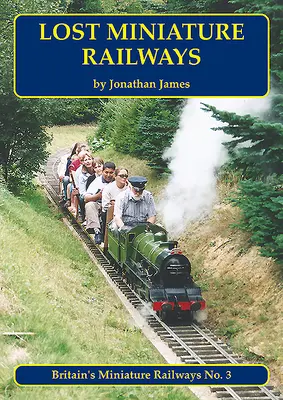 Ferrovie in miniatura perdute - Lost Miniature Railways