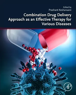 Approccio combinato alla somministrazione di farmaci come terapia efficace per varie malattie - Combination Drug Delivery Approach as an Effective Therapy for Various Diseases