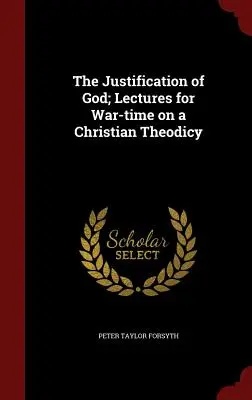 La giustificazione di Dio; lezioni per il tempo di guerra su una teodicea cristiana - The Justification of God; Lectures for War-time on a Christian Theodicy
