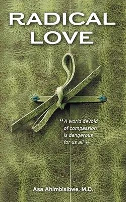 Amore radicale: Un mondo privo di compassione è pericoloso per tutti noi - Radical Love: A World Devoid of Compassion is Dangerous For Us All