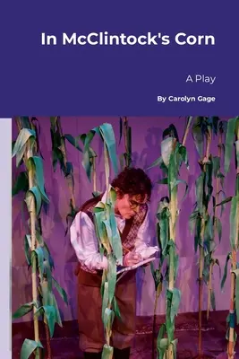 Nel mais di McClintock: Un'opera teatrale - In McClintock's Corn: A Play