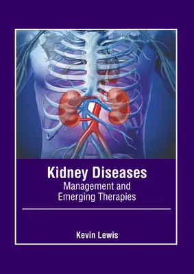 Malattie renali: Gestione e terapie emergenti - Kidney Diseases: Management and Emerging Therapies