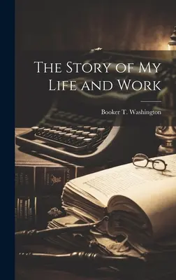 La storia della mia vita e del mio lavoro - The Story of my Life and Work