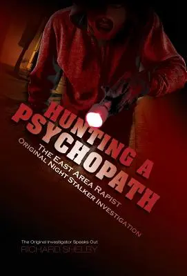 A CACCIA DI UNO PSICOFO: L'indagine sullo Stupratore dell'Area Est / Stalker notturno originale - Parla l'investigatore originale - HUNTING A PSYCHOPATH: The East Area Rapist / Original Night Stalker Investigation - The Original Investigator Speaks Out