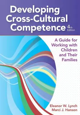 Sviluppare la competenza interculturale: Una guida per lavorare con i bambini e le loro famiglie - Developing Cross-Cultural Competence: A Guide for Working with Children and Their Families