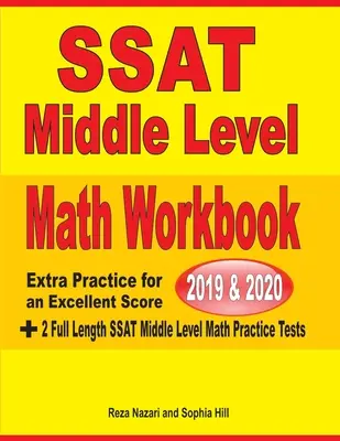 SSAT Manuale di matematica per il livello medio 2019-2020: Esercizi extra per un punteggio eccellente + 2 test pratici completi di matematica per il livello medio del SSAT - SSAT Middle Level Math Workbook 2019-2020: Extra Practice for an Excellent Score + 2 Full Length SSAT Middle Level Math Practice Tests
