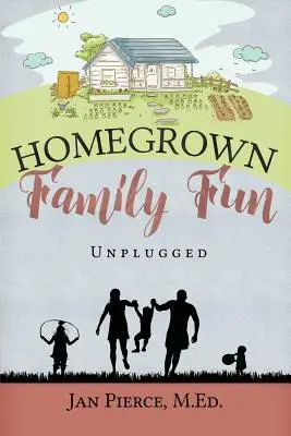 Divertimento in famiglia: Unplugged - Homegrown Family Fun: Unplugged