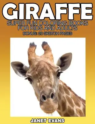 Giraffa: Libri da colorare super divertenti per bambini e adulti (bonus: 20 disegni) - Giraffe: Super Fun Coloring Books for Kids and Adults (Bonus: 20 Sketch Pages)