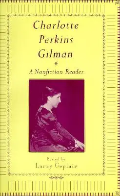 Charlotte Perkins Gilman: Una lettura non convenzionale - Charlotte Perkins Gilman: A Nonfction Reader