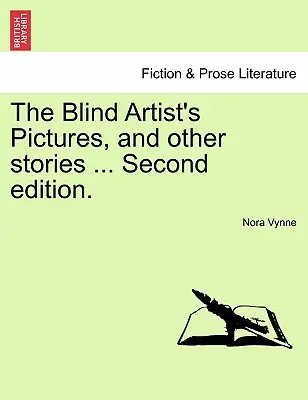 I quadri dell'artista cieco e altre storie ... Seconda edizione. - The Blind Artist's Pictures, and Other Stories ... Second Edition.