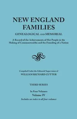 Famiglie del New England: Genealogico e memoriale. Un resoconto delle conquiste del suo popolo nella creazione dei Commonwealth e delle famiglie fondatrici dell'antica Windsor, nel Connecticut. - New England Families: Genealogical and Memorial. a Record of the Achievements of Her People in the Making of Commonwealths and the Founding