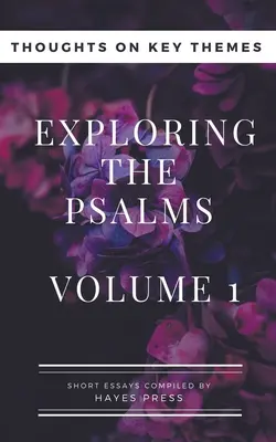 Esplorare i Salmi: Volume 1 - Pensieri sui temi chiave - Exploring The Psalms: Volume 1 - Thoughts on Key Themes