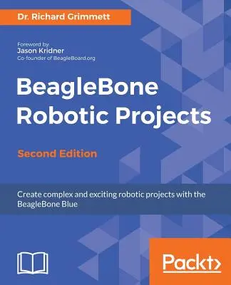 Progetti robotici BeagleBone - Seconda edizione - BeagleBone Robotic Projects - Second Edition