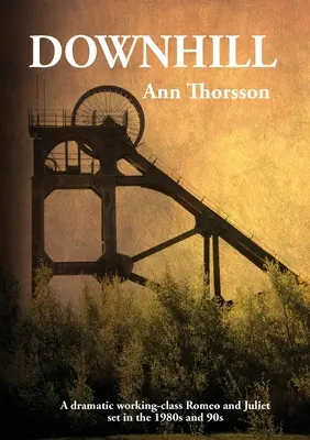 In discesa: Un drammatico Romeo e Giulietta ambientato nel Nord carbonifero degli anni '80 - Downhill: A dramatic Romeo and Juliet set in the 1980's coal mining North