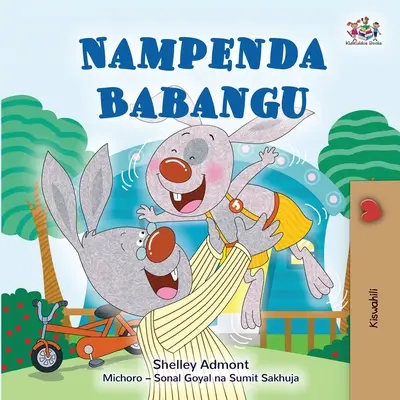 Amo mio padre (Libro swahili per bambini) - I Love My Dad (Swahili Book for Kids)