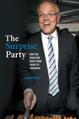 Il partito della sorpresa: Come la coalizione è passata dal caos alla rimonta - The Surprise Party: How the Coalition Went from Chaos to Comeback
