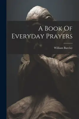 Un libro di preghiere quotidiane - A Book Of Everyday Prayers