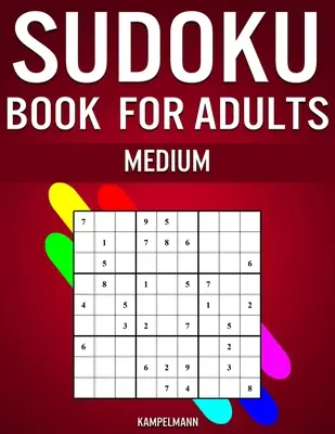 Libro di Sudoku per adulti medio: 300 Sudoku per giocatori adulti di livello intermedio (con soluzioni) - Sudoku Book for Adults Medium: 300 Sudokos for Intermediate Adult Players (With Solutions)