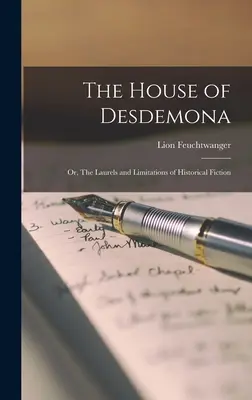 La casa di Desdemona; ovvero, gli allori e i limiti della narrativa storica - The House of Desdemona; or, The Laurels and Limitations of Historical Fiction