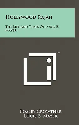 Hollywood Rajah: La vita e i tempi di Louis B. Mayer - Hollywood Rajah: The Life And Times Of Louis B. Mayer