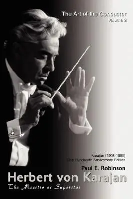 Herbert Von Karajan: il maestro come superstar - Herbert Von Karajan: The Maestro as Superstar