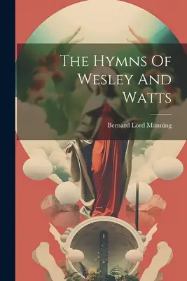 Inni di Wesley e Watts - The Hymns Of Wesley And Watts