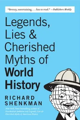Leggende, bugie e miti della storia del mondo - Legends, Lies & Cherished Myths of World History