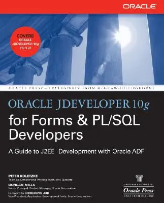 Oracle Jdeveloper 10g per sviluppatori di moduli e PL/SQL: Guida allo sviluppo web con Oracle Adf - Oracle Jdeveloper 10g for Forms & PL/SQL Developers: A Guide to Web Development with Oracle Adf