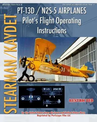 Istruzioni di volo per piloti di aerei PT-13D / N2S-5 - PT-13D / N2S-5 Airplanes Pilot's Flight Operating Instructions