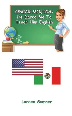 Oscar Mojica: mi ha sfidato a insegnargli l'inglese - Oscar Mojica: He Dared Me to Teach Him English