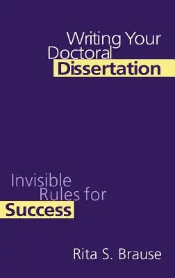 Scrivere la tesi di dottorato: Regole invisibili per il successo - Writing Your Doctoral Dissertation: Invisible Rules for Success