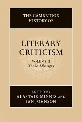 Storia della critica letteraria di Cambridge: Volume 2, il Medioevo - The Cambridge History of Literary Criticism: Volume 2, the Middle Ages