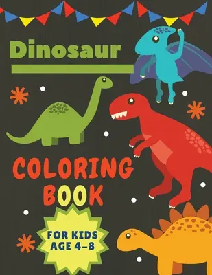 Libro da colorare sui dinosauri per bambini dai 4 agli 8 anni: Grande regalo per bambini e bambine Grande formato 8,5 x 11 - Dinosaur Coloring Book for Kids Age 4-8: Great Gift for Boys & Girls Large Size 8,5 x 11
