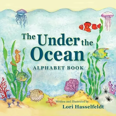 Il libro dell'alfabeto sotto l'oceano - The Under the Ocean Alphabet Book
