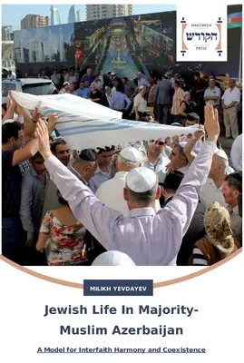 Vita ebraica nell'Azerbaigian a maggioranza musulmana - Jewish Life In Majority-Muslim Azerbaijan