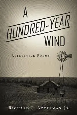 Un vento lungo cento anni: Poesie riflessive - A Hundred-Year Wind: Reflective Poems