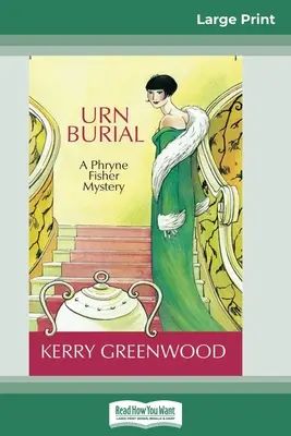 Sepoltura nell'urna: Un mistero di Phryne Fisher (edizione a caratteri grandi 16pt) - Urn Burial: A Phryne Fisher Mystery (16pt Large Print Edition)