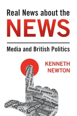 Notizie vere sulle notizie: Media e politica britannica - Real News about the News: Media and British Politics