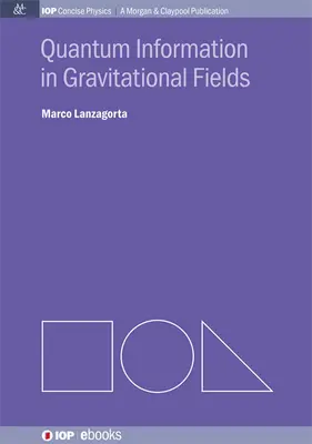 Informazione quantistica nei campi gravitazionali - Quantum Information in Gravitational Fields