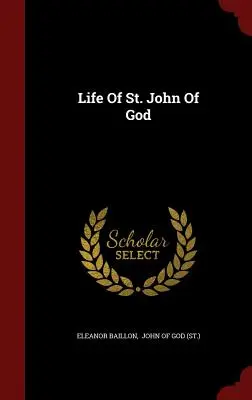 Vita di San Giovanni di Dio - Life Of St. John Of God