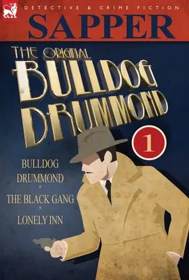 Il Bulldog Drummond originale: 1-Bulldog Drummond, la banda dei neri e la locanda solitaria - The Original Bulldog Drummond: 1-Bulldog Drummond, the Black Gang & Lonely Inn