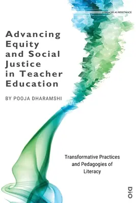 Promuovere l'equità e la giustizia sociale nell'insegnamento: Pratiche trasformative e pedagogie dell'alfabetizzazione - Advancing Equity and Social Justice in Teacher: Transformative Practices and Pedagogies of Literacy