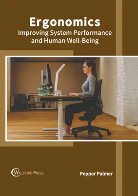 Ergonomia: migliorare le prestazioni del sistema e il benessere umano - Ergonomics: Improving System Performance and Human Well-Being